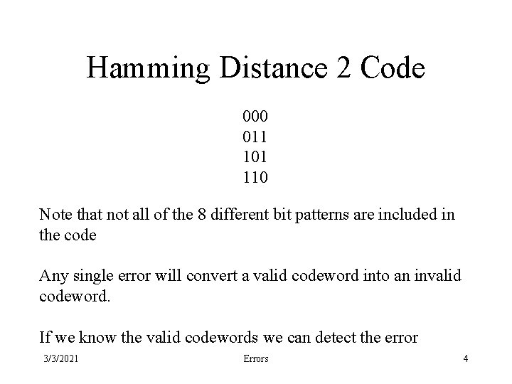 Hamming Distance 2 Code 000 011 101 110 Note that not all of the
