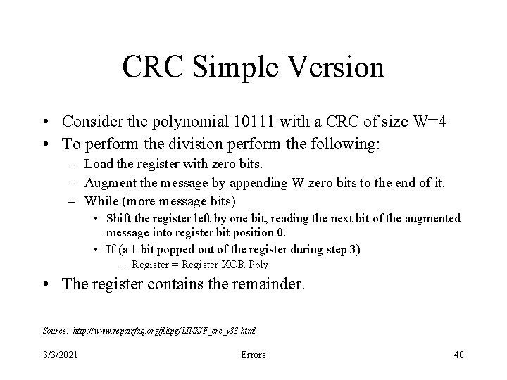 CRC Simple Version • Consider the polynomial 10111 with a CRC of size W=4