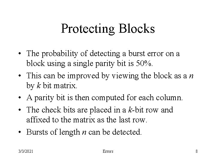 Protecting Blocks • The probability of detecting a burst error on a block using