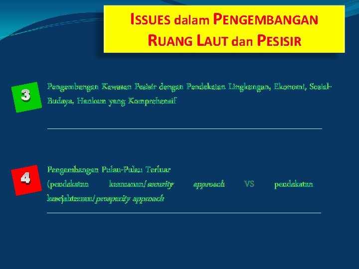 ISSUES dalam PENGEMBANGAN RUANG LAUT dan PESISIR 3 Pengembangan Kawasan Pesisir dengan Pendekatan Lingkungan,