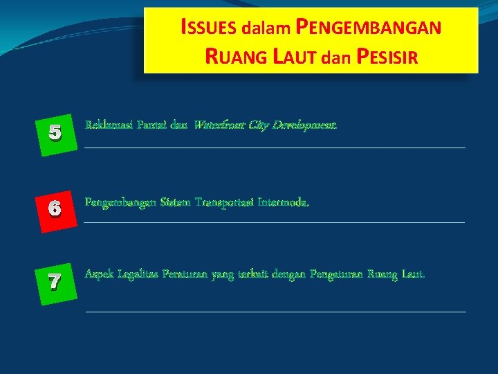 ISSUES dalam PENGEMBANGAN RUANG LAUT dan PESISIR 5 Reklamasi Pantai dan Waterfront City Development.