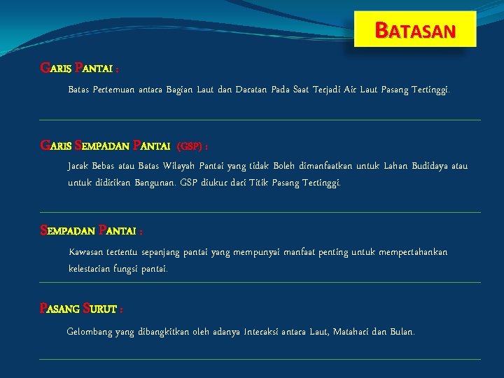 BATASAN GARIS PANTAI : Batas Pertemuan antara Bagian Laut dan Daratan Pada Saat Terjadi