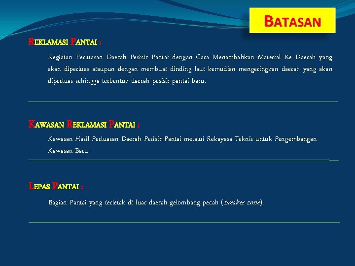 BATASAN REKLAMASI PANTAI : Kegiatan Perluasan Daerah Pesisir Pantai dengan Cara Menambahkan Material Ke