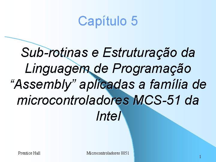 Sub Rotina Captulo 5 Subrotinas e Estruturao da Linguagem de