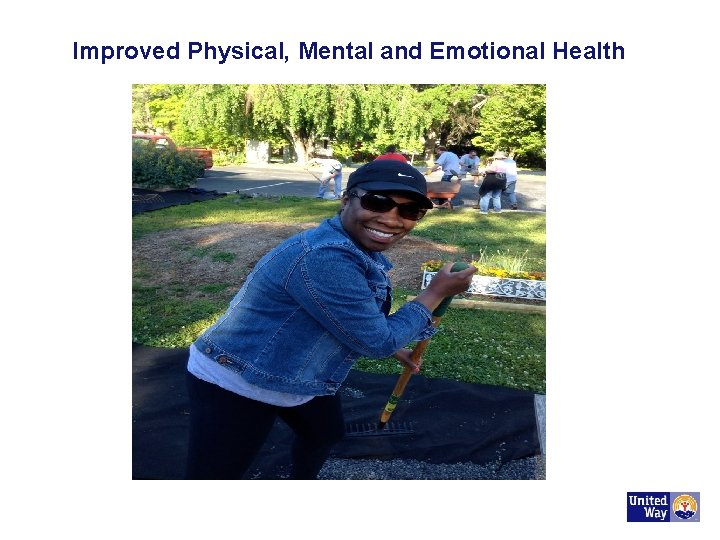 Improved Physical, Mental and Emotional Health 