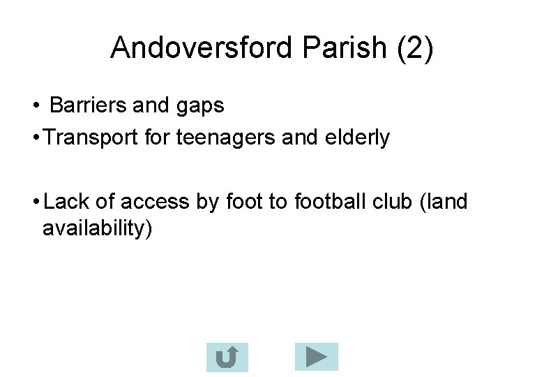 Andoversford Parish (2) • Barriers and gaps • Transport for teenagers and elderly •