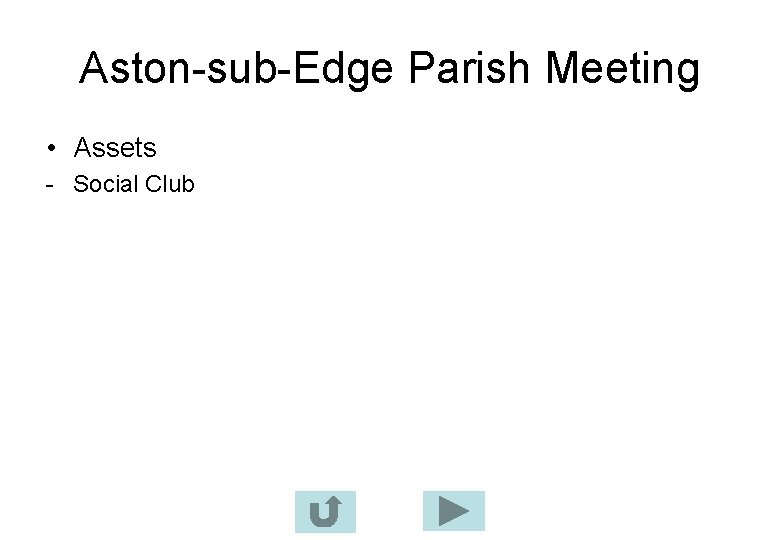 Aston-sub-Edge Parish Meeting • Assets - Social Club 