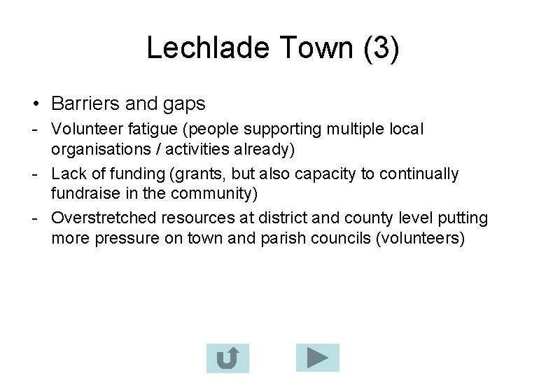 Lechlade Town (3) • Barriers and gaps - Volunteer fatigue (people supporting multiple local