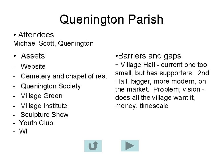 Quenington Parish • Attendees Michael Scott, Quenington • Assets • Barriers and gaps -
