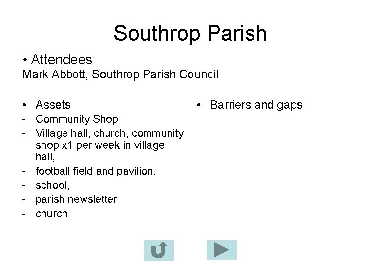 Southrop Parish • Attendees Mark Abbott, Southrop Parish Council • Assets - Community Shop