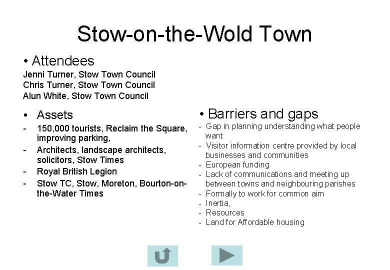 Stow-on-the-Wold Town • Attendees Jenni Turner, Stow Town Council Chris Turner, Stow Town Council