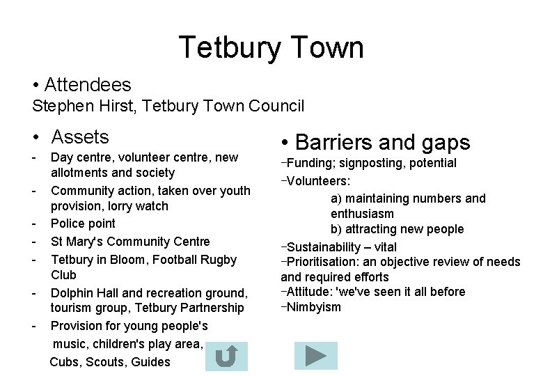 Tetbury Town • Attendees Stephen Hirst, Tetbury Town Council • Assets - Day centre,