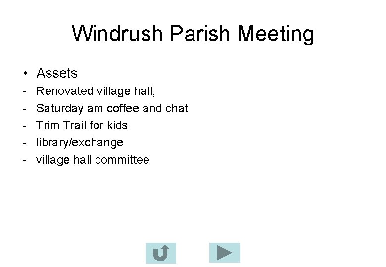 Windrush Parish Meeting • Assets - Renovated village hall, Saturday am coffee and chat