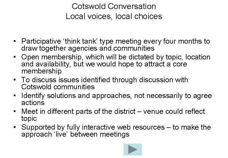 Cotswold Conversation Local voices, local choices • Participative ‘think tank’ type meeting every four