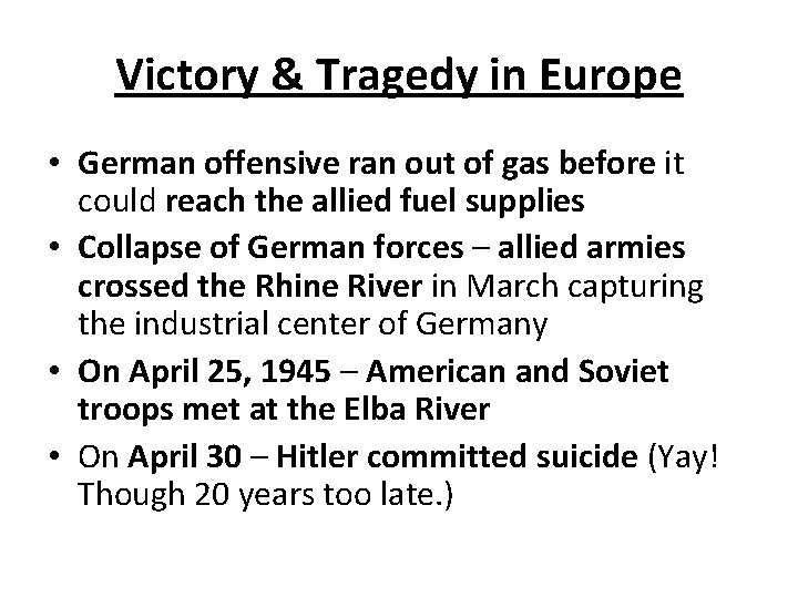 Victory & Tragedy in Europe • German offensive ran out of gas before it