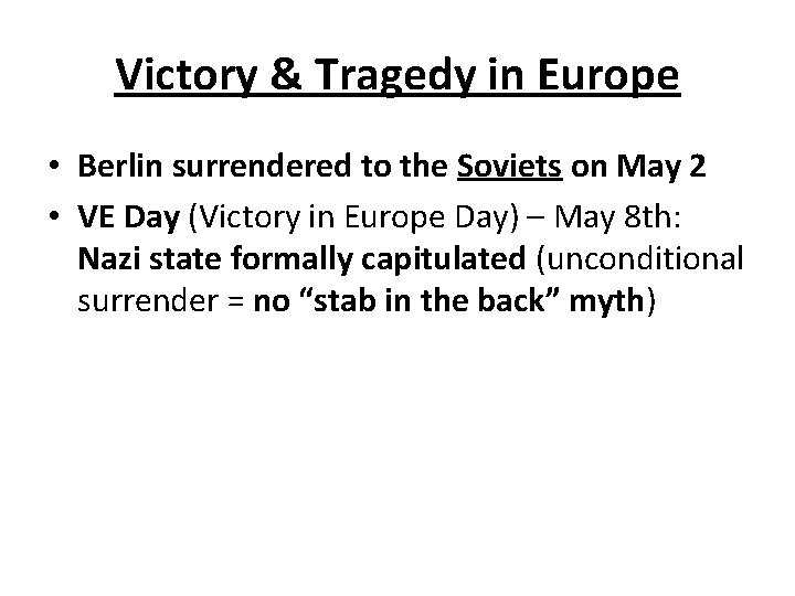 Victory & Tragedy in Europe • Berlin surrendered to the Soviets on May 2