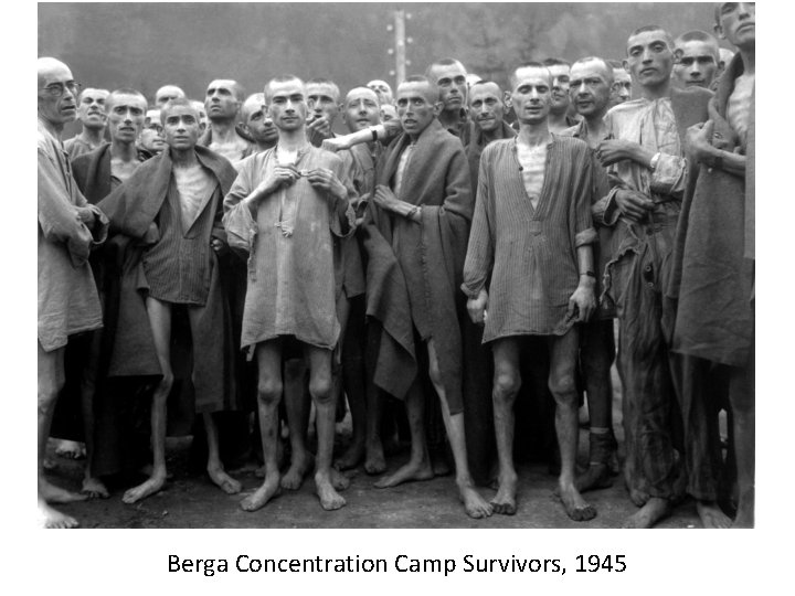 Berga Concentration Camp Survivors, 1945 