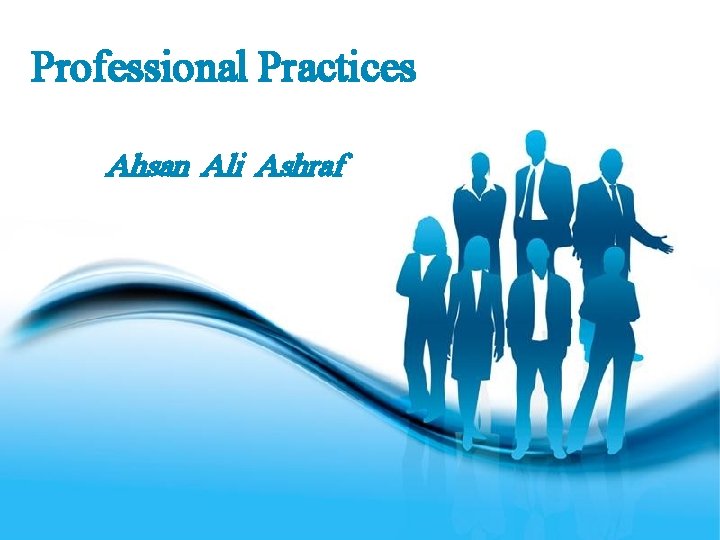 Professional Practices Ahsan Ali Ashraf Free Powerpoint Templates Page 1 