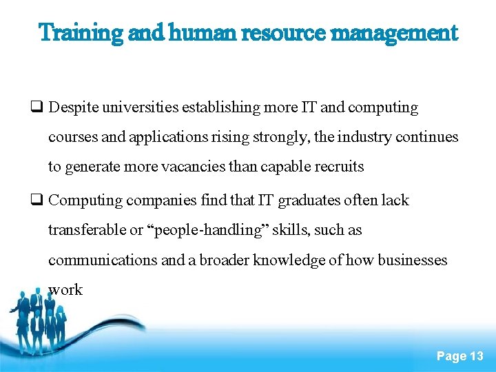 Training and human resource management q Despite universities establishing more IT and computing courses