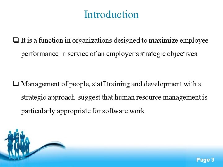 Introduction q It is a function in organizations designed to maximize employee performance in