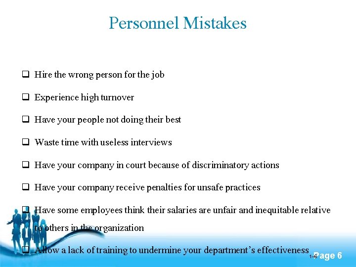 Personnel Mistakes q Hire the wrong person for the job q Experience high turnover