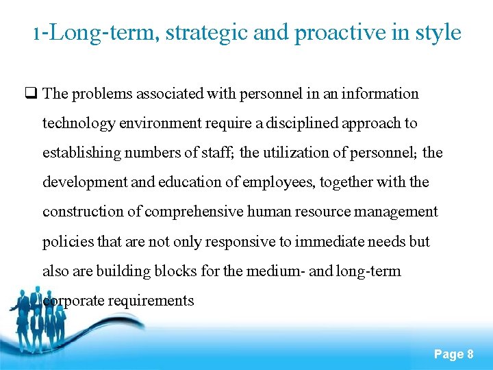 1 -Long-term, strategic and proactive in style q The problems associated with personnel in