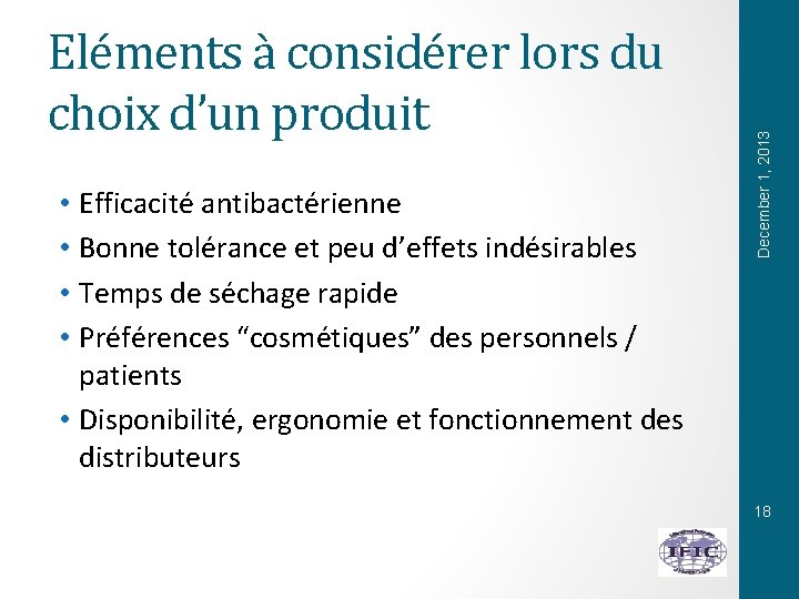  • Efficacité antibactérienne • Bonne tolérance et peu d’effets indésirables • Temps de