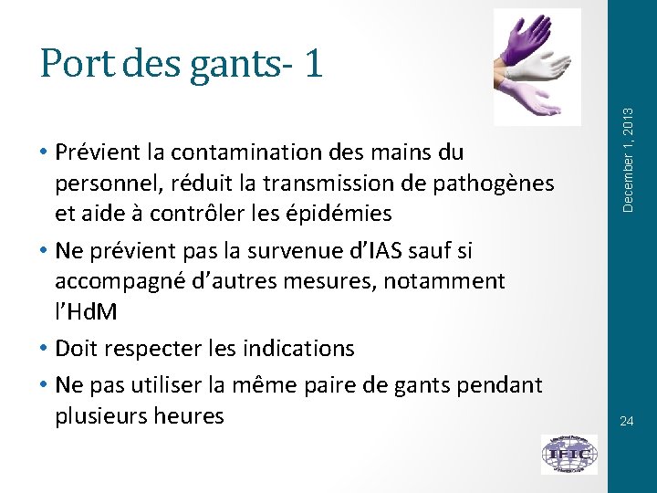  • Prévient la contamination des mains du personnel, réduit la transmission de pathogènes