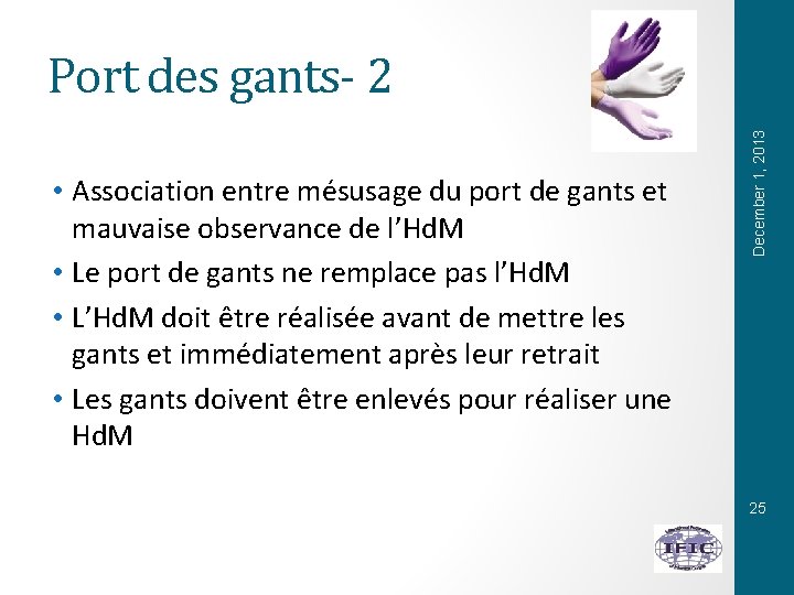  • Association entre mésusage du port de gants et mauvaise observance de l’Hd.