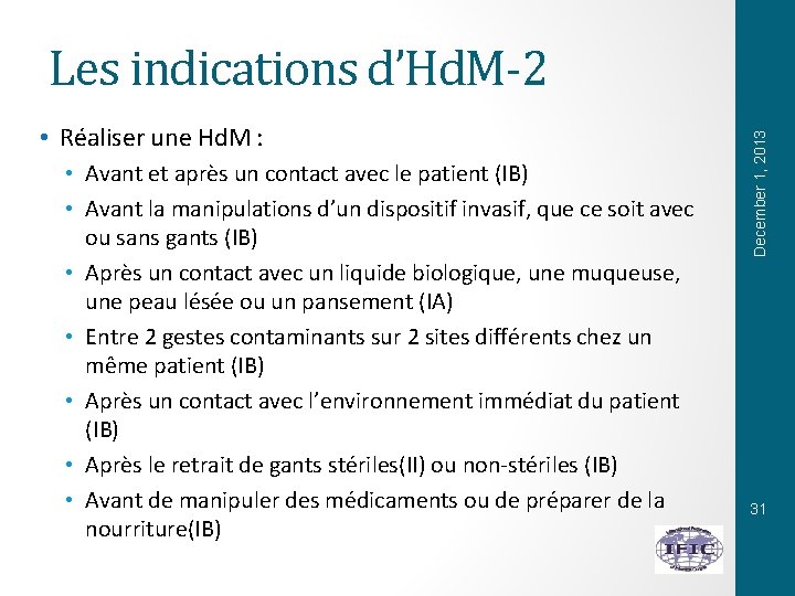  • Réaliser une Hd. M : • Avant et après un contact avec