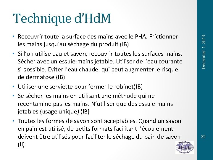  • Recouvrir toute la surface des mains avec le PHA. Frictionner les mains