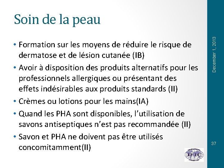  • Formation sur les moyens de réduire le risque de dermatose et de