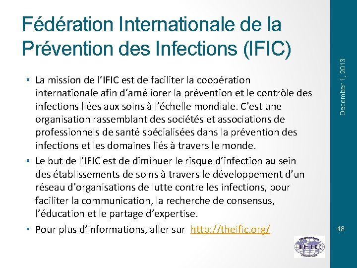  • La mission de l’IFIC est de faciliter la coopération internationale afin d’améliorer