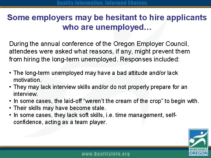 Some employers may be hesitant to hire applicants who are unemployed… During the annual