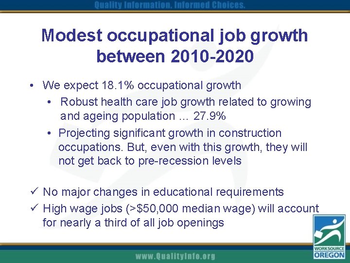 Modest occupational job growth between 2010 -2020 • We expect 18. 1% occupational growth