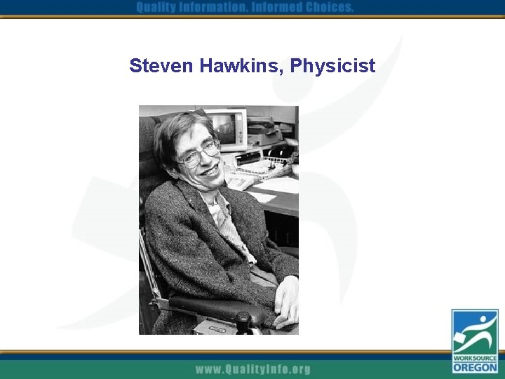 Steven Hawkins, Physicist 