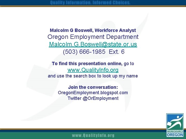 Malcolm G Boswell, Workforce Analyst Oregon Employment Department Malcolm. G. Boswell@state. or. us (503)