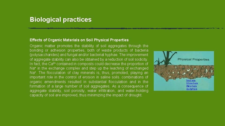 Biological practices Effects of Organic Materials on Soil Physical Properties Organic matter promotes the Biological practices Effects of Organic Materials on Soil Physical Properties Organic matter promotes the