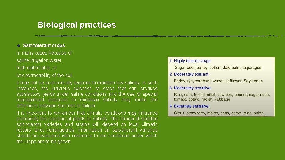 Biological practices u Salt-tolerant crops In many cases because of: saline irrigation water, high Biological practices u Salt-tolerant crops In many cases because of: saline irrigation water, high