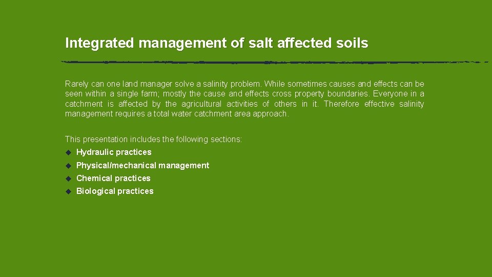 Integrated management of salt affected soils Rarely can one land manager solve a salinity Integrated management of salt affected soils Rarely can one land manager solve a salinity