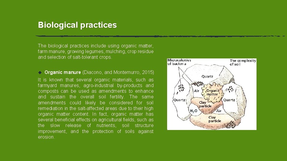 Biological practices The biological practices include using organic matter, farm manure, growing legumes, mulching, Biological practices The biological practices include using organic matter, farm manure, growing legumes, mulching,