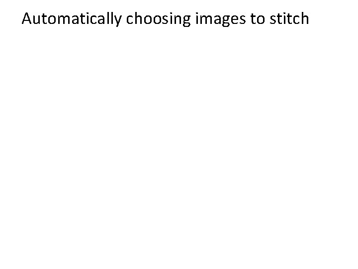 Automatically choosing images to stitch 