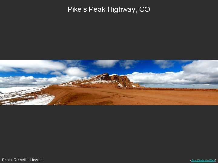 Pike’s Peak Highway, CO Photo: Russell J. Hewett (See Photo On Web) 