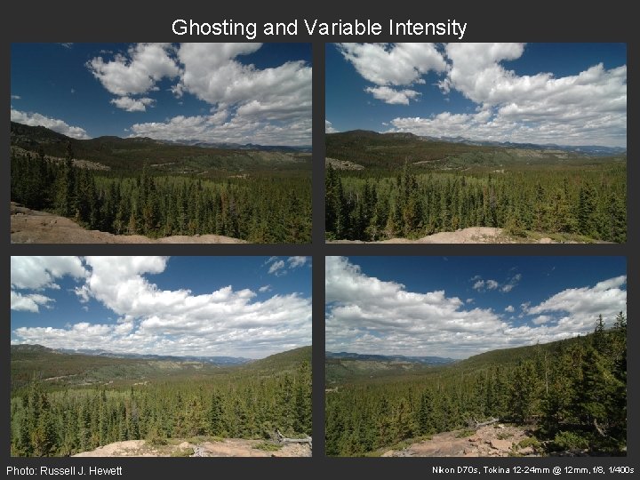 Ghosting and Variable Intensity Photo: Russell J. Hewett Nikon D 70 s, Tokina 12