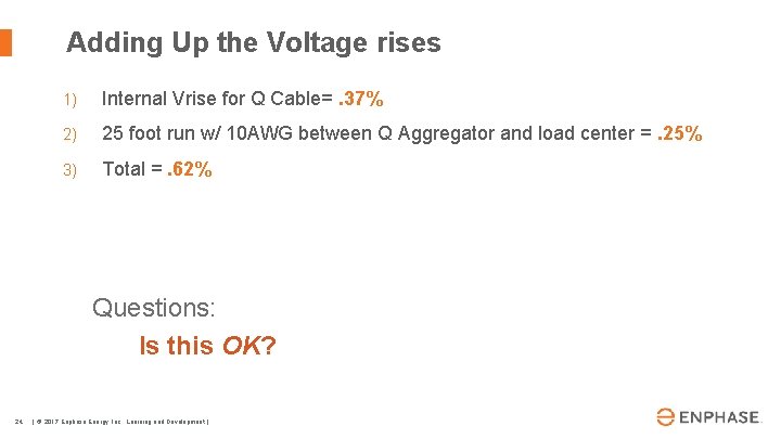 Adding Up the Voltage rises 1) Internal Vrise for Q Cable=. 37% 2) 25