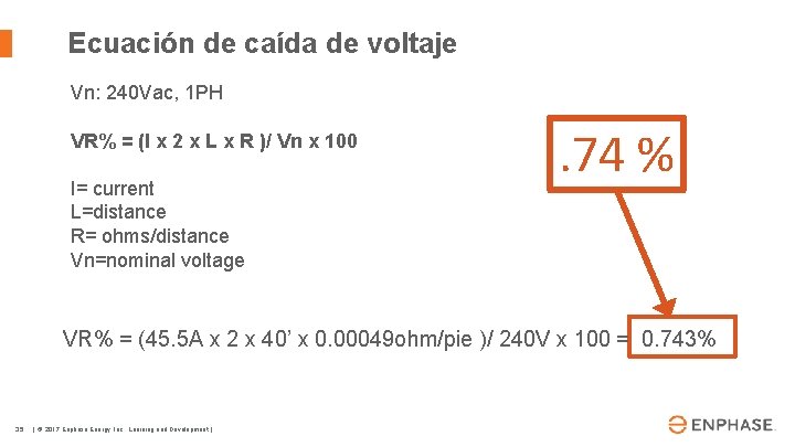 Ecuación de caída de voltaje Vn: 240 Vac, 1 PH VR% = (I x