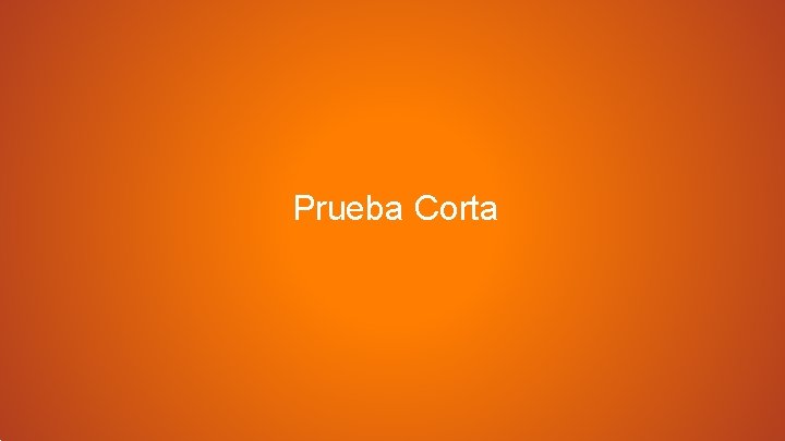 Prueba Corta 