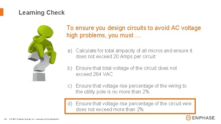 Learning Check To ensure you design circuits to avoid AC voltage high problems, you