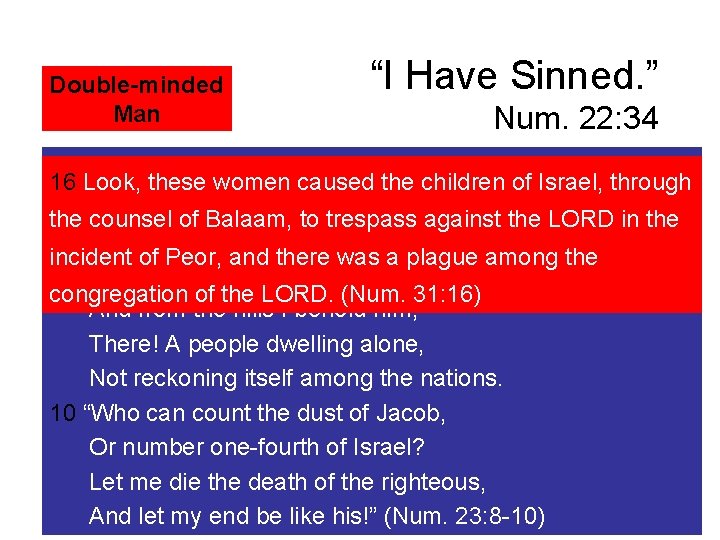 Double-minded Man “I Have Sinned. ” Num. 22: 34 8 “How shall I curse