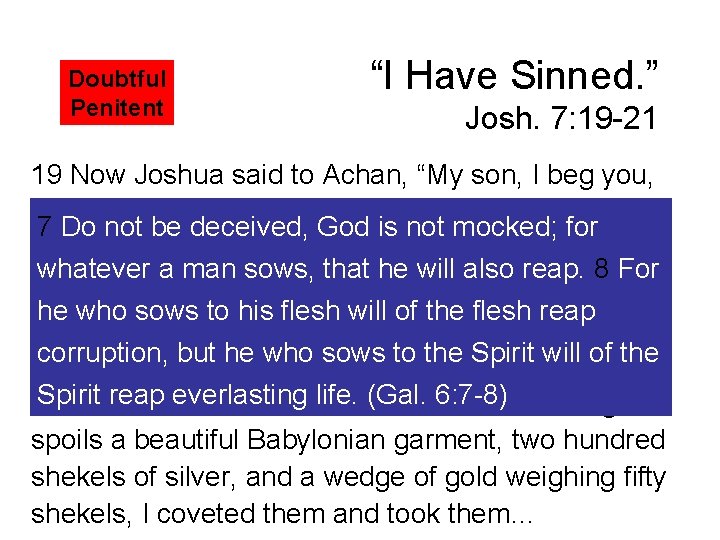 Doubtful Penitent “I Have Sinned. ” Josh. 7: 19 -21 19 Now Joshua said